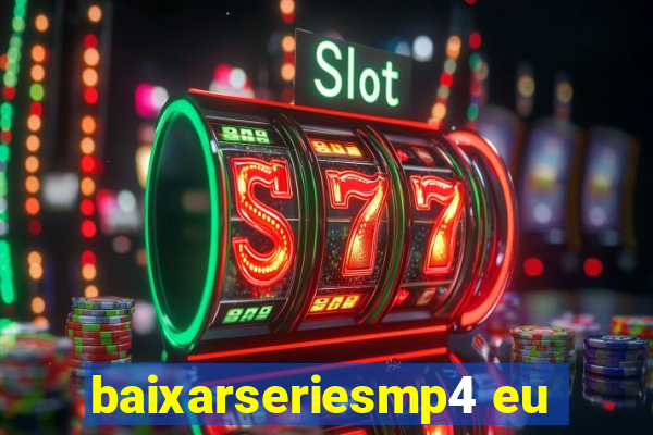 baixarseriesmp4 eu